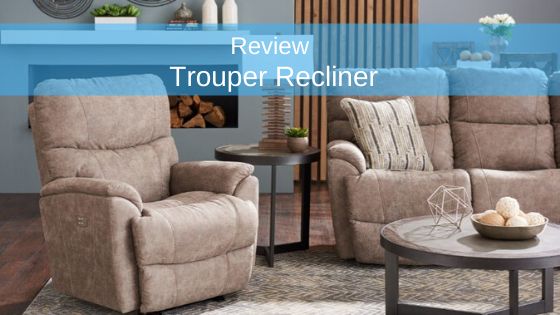 Trouper: Detailed Recliner Chair Review