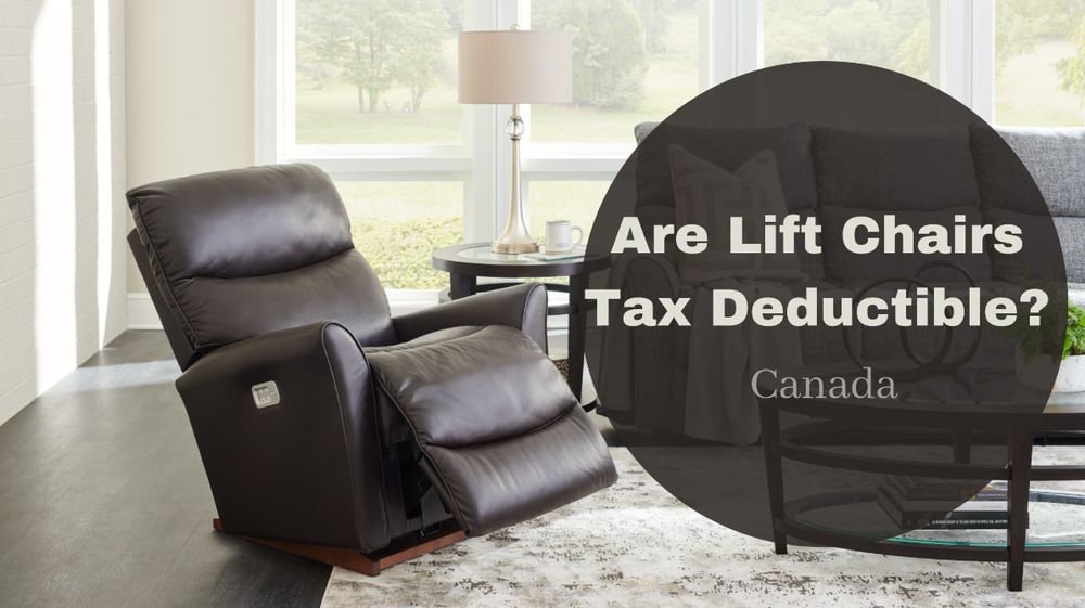 Are Lift Recliner Chairs Tax Deductible in Canada? - La-Z-Boy of Ottawa /  Kingston