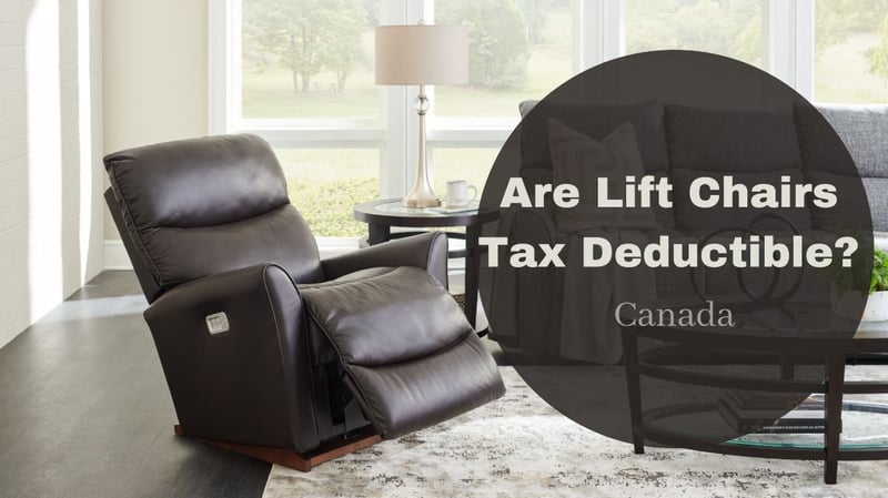 Les fauteuils releveurs sont-ils déductibles d'impôt au Canada ?