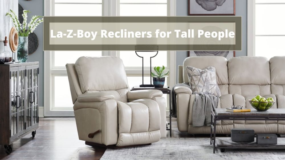 La Z Boy Recliners For Tall People, Best Lazy Boy Sofa For Back Pain