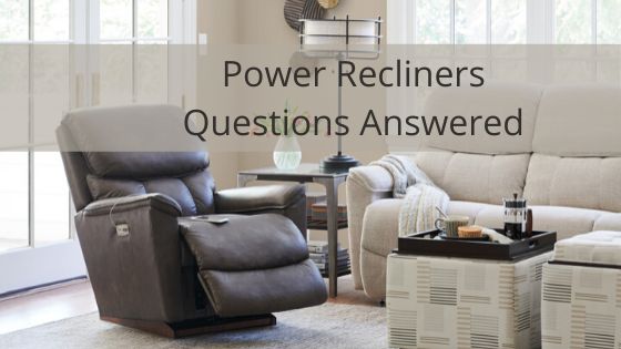 Top 7 La-Z-Boy Power Recliner Questions Answered