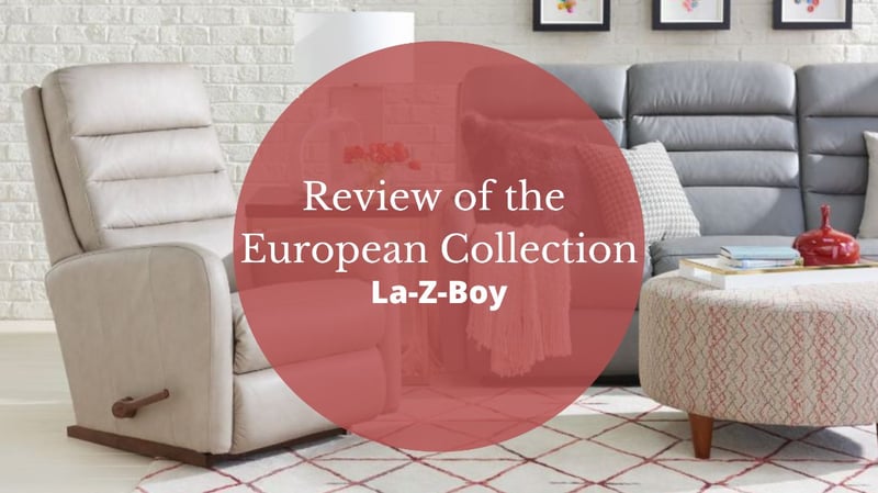 Review of the La-Z-Boy European Collection
