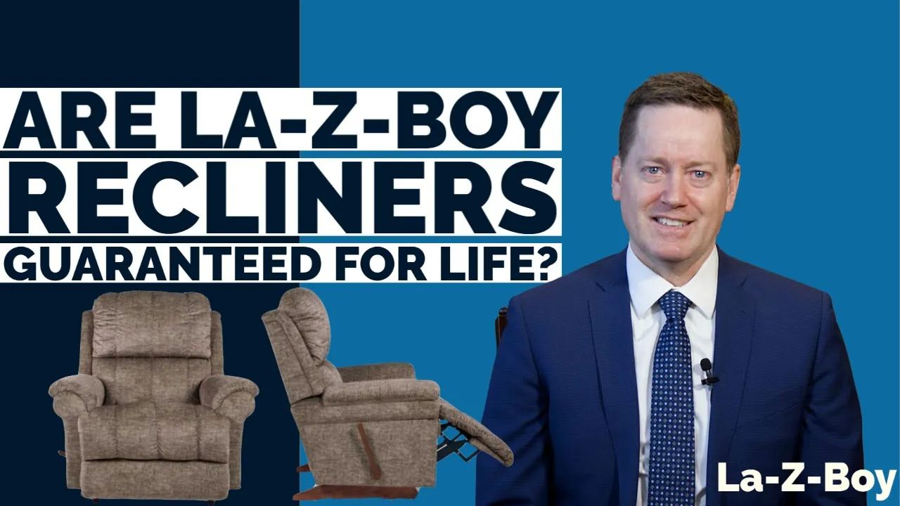 Are La Z Boy Recliner Chairs Guaranteed for Life A Breakdown of